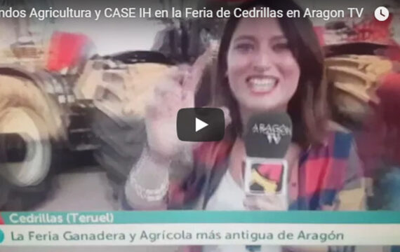 Fandos Agricultura y CASE IH en la Feria de Cedrillas en Aragon TV